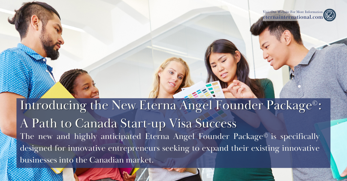 Introducing the New Eterna Angel Founder Package©: A Path to Canada Start-up Visa Success