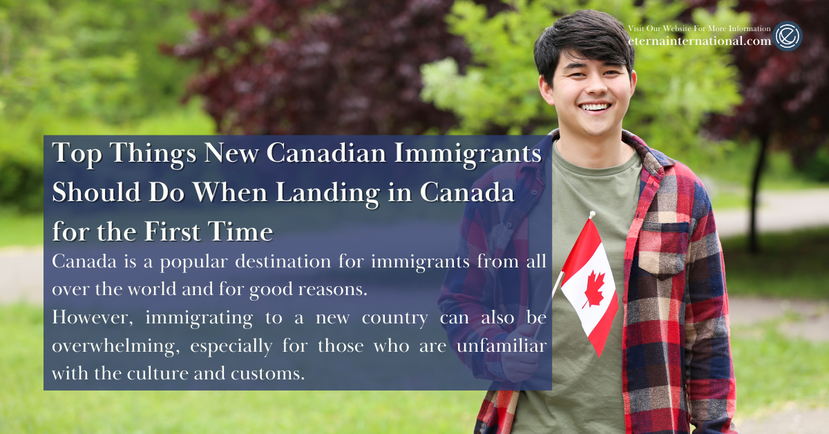 Top Things New Canadian Immigrants Should Do When Landing in Canada for the First Time