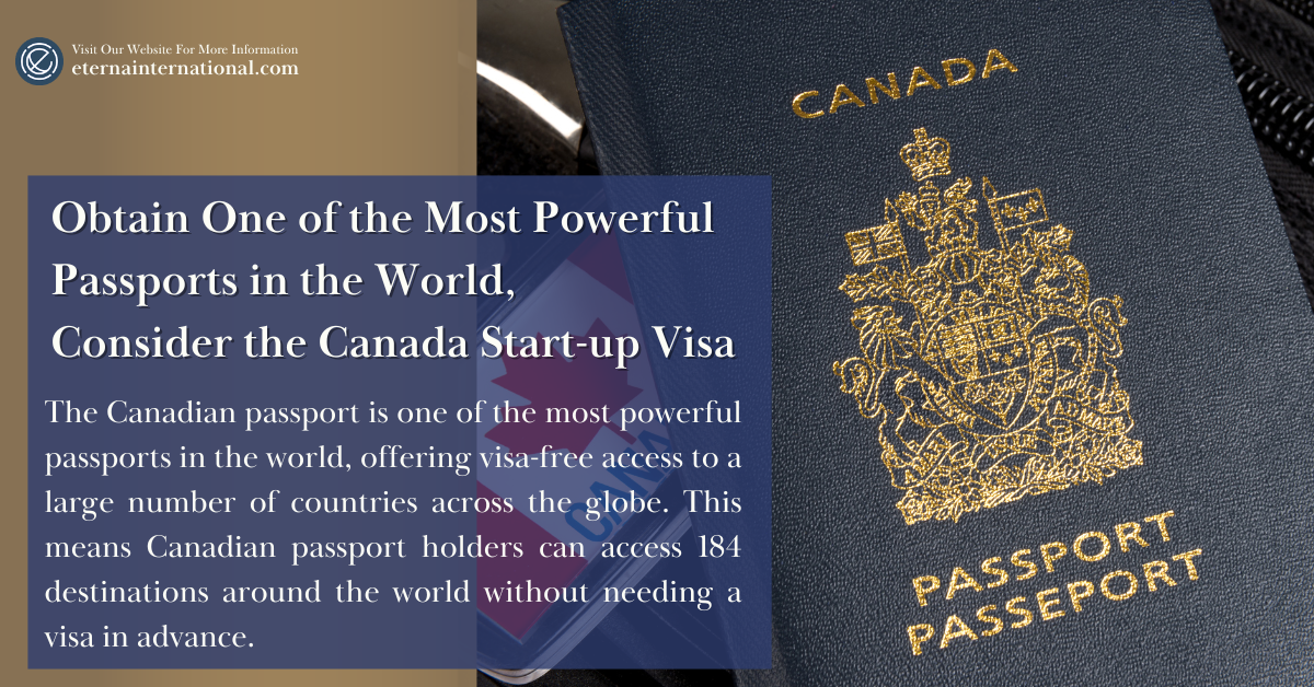 To obtain One of the Most Powerful Passports in the World, Consider the Canada Start-up Visa