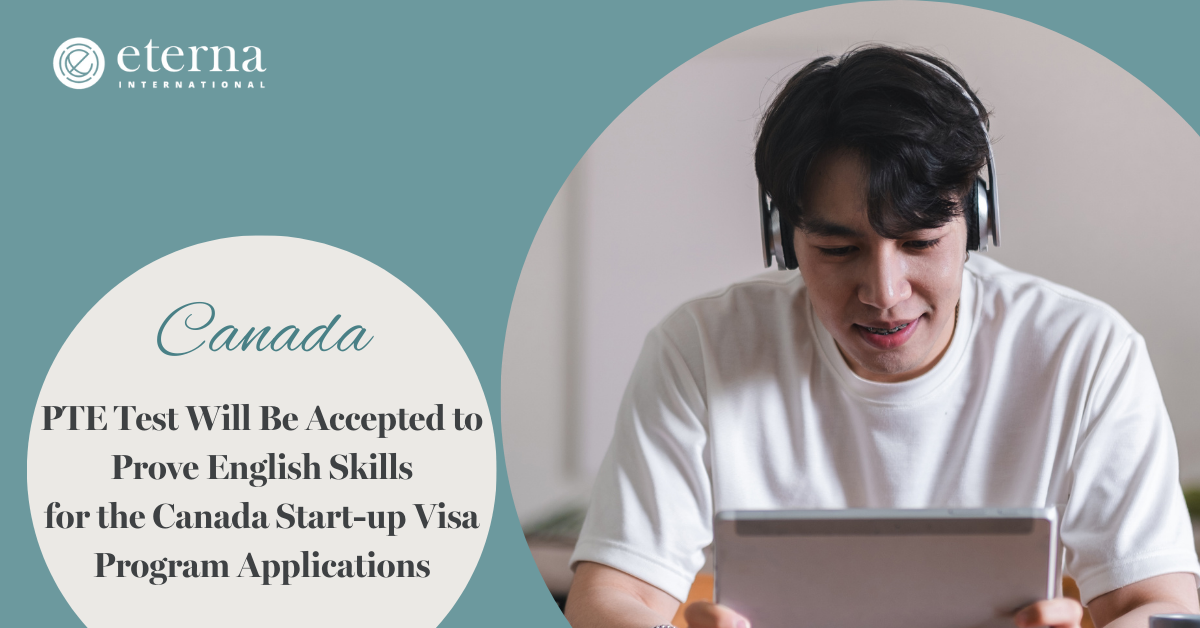 PTE Test Result Will Be Accepted to Prove English Skills for the Canada Start-up Visa Program
